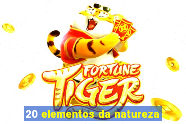 20 elementos da natureza